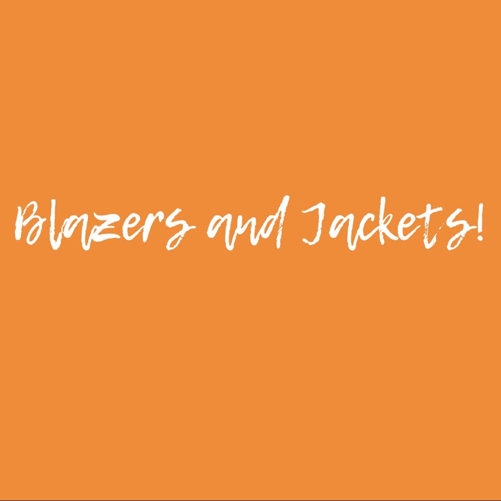 Blazers and Jackets!
